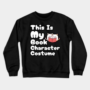 This Is My Book Character Costume Cat Reading for him Crewneck Sweatshirt